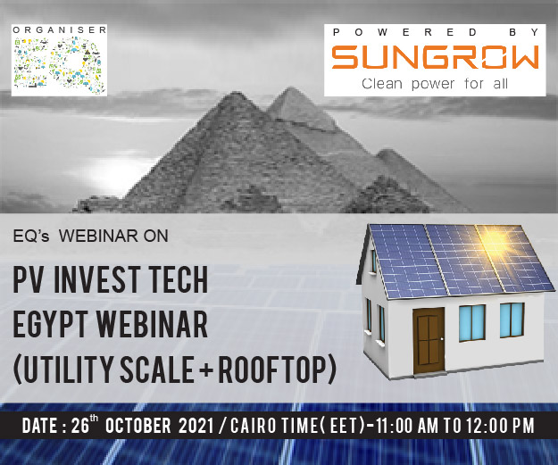 EQ Webinar on EGYPT PV Invest Tech Webinar Powered by SUNGROW On Tuesday October 26th From 11:00 AM Onwards…. Register Now !!!